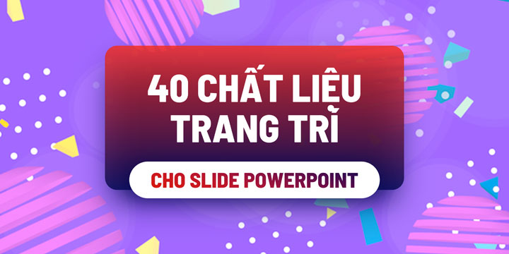 9Slide | 40 Chất liệu trang trí cho Background của Slide Powerpoint - Khóa  học thiết kế Slide Powerpoint thuyết trình số 1 Việt Nam